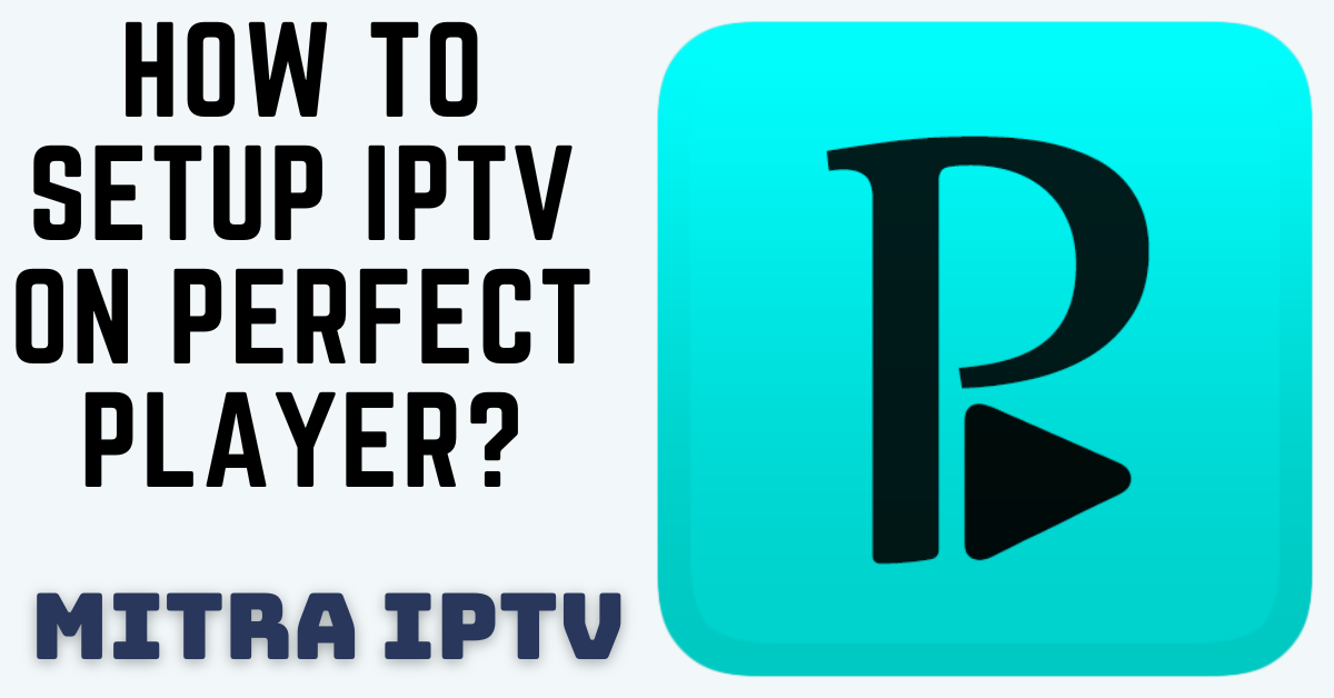 How to setup IPTV on Perfect Player?